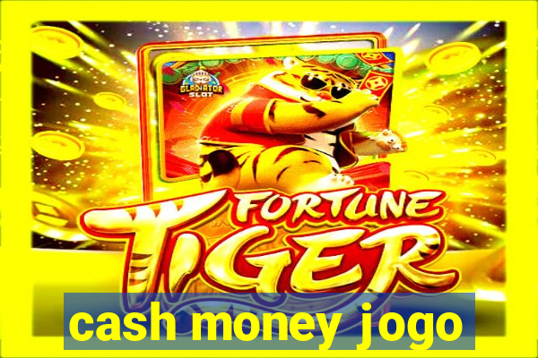 cash money jogo